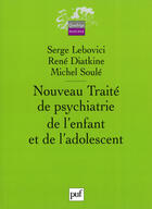 Couverture du livre « Nouveau traite de psychiatrie de l'enfant et de l'adolescent 4v (2e ed) » de Lebovici Serge / Sou aux éditions Puf