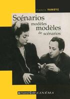 Couverture du livre « Scenarios Modeles Modeles De Scenarios » de Francis Vanoye aux éditions Armand Colin