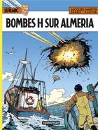 Couverture du livre « Lefranc Tome 35 : Bombes H sur Almeria » de Roger Seiter et Jacques Martin et Regric aux éditions Casterman