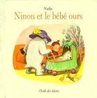 Couverture du livre « Ninon et le bébé ours » de Nadja aux éditions Ecole Des Loisirs