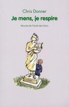 Couverture du livre « Je mens, je respire » de Chris Donner et Philippe Dumas aux éditions Ecole Des Loisirs