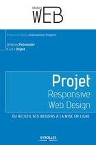 Couverture du livre « Projet responsive web design ; du recueil des besoins à la mise en ligne » de Jeremie Patonnier et Rudy Rigot aux éditions Eyrolles