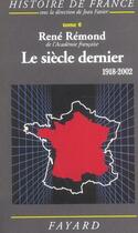 Couverture du livre « Le siècle dernier : 1918-2002 » de Rene Remond aux éditions Fayard