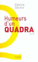 Couverture du livre « Humeurs d'un quadra » de Patrick Déchin aux éditions Fayard