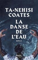 Couverture du livre « La danse de l'eau » de Ta-Nehisi Coates aux éditions Fayard
