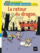 Couverture du livre « Dragons et merveilles ; le retour du dragon » de Olivier Chapuis et Vincent Bergier aux éditions Hatier Jeunesse