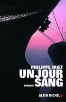 Couverture du livre « Un jour sang » de Philippe Huet aux éditions Albin Michel