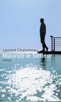 Couverture du livre « Maurice le siffleur » de Laurent Chalumeau aux éditions Grasset