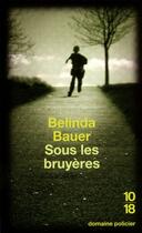 Couverture du livre « Sous les bruyères » de Belinda Bauer aux éditions 10/18