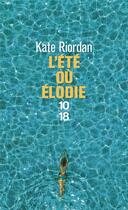 Couverture du livre « L'été où Elodie » de Kate Riordan aux éditions 10/18