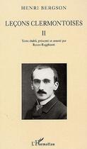 Couverture du livre « Leçons clermontoises t.2 » de Henri Bergson aux éditions L'harmattan