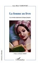 Couverture du livre « La femme au livre ; les écrivaines algérienne de langue française » de Anne Marie Nahlovsky aux éditions L'harmattan