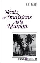 Couverture du livre « Récits et traditions de la Réunion » de J.V. Payet aux éditions Editions L'harmattan