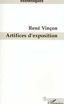 Couverture du livre « Artifices d'exposition » de Rene Vincon aux éditions Editions L'harmattan