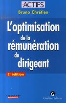 Couverture du livre « L'optimisation de la rémunération du dirigeant » de Chretien B. aux éditions Gualino