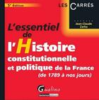 Couverture du livre « L'essentiel de l'histoire constitutionnelle et politique de la France (5e édition) » de Jean-Claude Zarka aux éditions Gualino