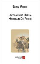 Couverture du livre « Dictionnaire darija marocain de poche » de Gerard Wissocq aux éditions Editions Du Net