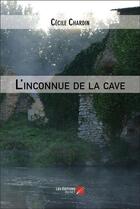 Couverture du livre « L'inconnue de la cave » de Cecile Chardin aux éditions Editions Du Net