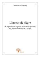 Couverture du livre « L'immaculé nègre » de Ousmanou Magadji aux éditions Edilivre