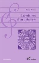 Couverture du livre « Labyrinthes d'un guitariste » de Rafel Andia aux éditions L'harmattan