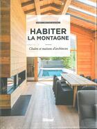 Couverture du livre « Habiter la montagne ; chalets et maisons d'architectes » de Marie-Christine Hugonot aux éditions Glenat