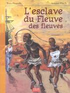 Couverture du livre « L'Esclave Du Fleuve Des Fleuves » de Yves Pinguilly & Arn aux éditions Oskar