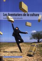 Couverture du livre « Les aventuriers de la culture ; guide de la diversité culturelle » de  aux éditions Naive