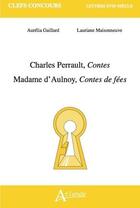 Couverture du livre « Charles Perrault, contes ; madame d'Aulnoy, contes de fées » de Aurelia Gaillard aux éditions Atlande Editions