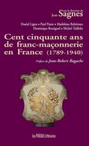 Couverture du livre « Cent cinquante ans de franc-maçonnerie en France (1789-1940) » de Jean Sagnes aux éditions Presses Litteraires