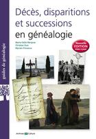 Couverture du livre « Décès, disparitions et successions en généalogie (6e édition) » de Marie-Odile Mergnac et Myriam Provence et Christian Duic aux éditions Archives Et Culture