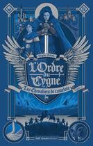 Couverture du livre « L'ordre du cygne t.1 ; les chevaliers de camelote » de Virginie Salobir aux éditions Gulf Stream