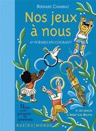 Couverture du livre « Nos jeux à nous : 47 poèmes en courant » de Anne-Lise Boutin et Bernard Chambaz aux éditions Rue Du Monde