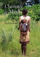 Couverture du livre « L'héritage de Meya » de Raymond Loko aux éditions Baudelaire