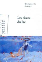 Couverture du livre « Les risées du lac » de Emmanuelle Grange aux éditions Arlea