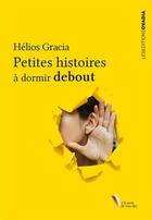 Couverture du livre « Petites histoires à dormir debout » de Helios Gracia aux éditions Ovadia