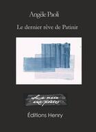 Couverture du livre « Le dernier rêve de patinir » de Angele Paoli aux éditions Editions Henry