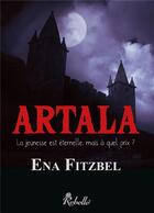 Couverture du livre « Artala » de Ena Fitzbel aux éditions Rebelle