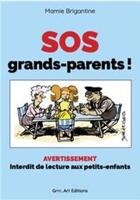 Couverture du livre « SOS grands-parents : interdit de lecture aux petits-enfants » de Mamie Brigantine aux éditions Grrr...art