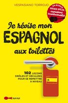 Couverture du livre « Je révise mon espagnol aux toilettes ; 102 leçons drôles et décalées pour se remettre à niveau » de Vespasiano Torrojo aux éditions Leduc Humour