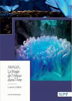 Couverture du livre « Amagia, la magie de l'amour dans l'âme » de Laura Littee aux éditions Nombre 7