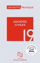 Couverture du livre « Mémento pratique ; sociétés civiles (édition 2019) » de  aux éditions Lefebvre