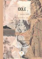 Couverture du livre « Idole » de Nadia Gilard aux éditions Le Lys Bleu