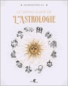 Couverture du livre « Le grand guide de l'astrologie » de Kris Riske Brandt aux éditions Arcana Sacra