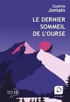 Couverture du livre « Le dernier sommeil de l'ourse » de Sophie Jomain aux éditions Editions De La Loupe