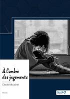 Couverture du livre « À l'ombre des jugements » de Cecile Mouchel aux éditions Nombre 7