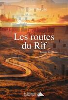 Couverture du livre « Les routes du rif » de Francois Deveze aux éditions Saint Honore Editions