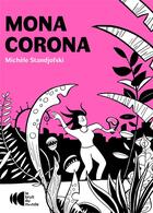 Couverture du livre « Mona Corona » de Michele Standjofski aux éditions Le Bruit Du Monde