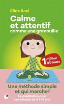 Couverture du livre « Calme et attentif comme une grenouille » de Eline Snel aux éditions Collection Proche