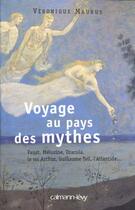 Couverture du livre « Voyage Au Pays Des Mythes » de V Maurus aux éditions Calmann-levy