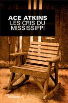 Couverture du livre « Les cris du Mississipi » de Ace Atkins aux éditions Editions Du Masque